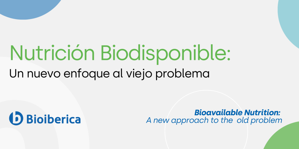 Nutrición Biodisponible: Un nuevo enfoque al viejo problema