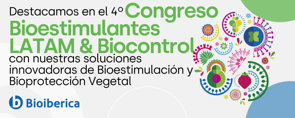 Bioiberica Plant Health destaca en el 4º Congreso de Bioestimulantes LATAM & RedAgrícola Biocontrol 2024 con sus soluciones innovadoras de Bioestimulación y Bioprotección Vegetal