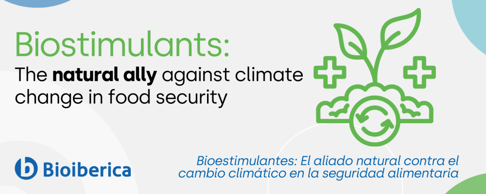 Bioestimulantes: El aliado natural contra el cambio climático en la seguridad alimentaria