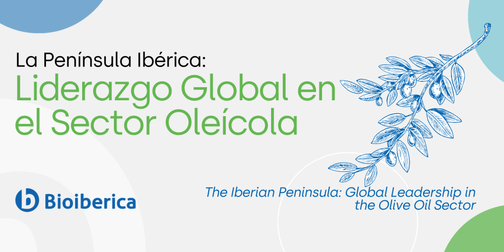 The Iberian Peninsula: Global Leadership in the Olive Oil Sector